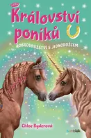 Kniha: Království poníků - Dobrodružství s jednorožcem od Ryderová Chloe