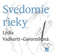 Svedomie rieky (73. zväzok edície Mušľa) - Lýdia Vadkerti-Gavorníková - kniha z kategorie Beletrie
