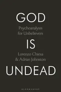 God Is Undead - Lorenzo  Chiesa, Prof. Adrian  Johnston