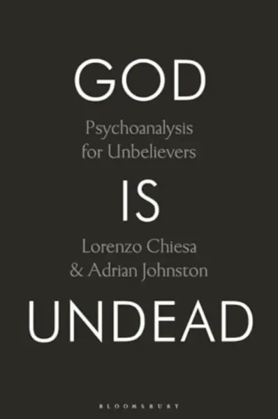 God Is Undead - Lorenzo  Chiesa, Prof. Adrian  Johnston