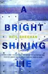 A Bright Shining Lie - Neil Sheehan