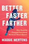 Better Faster Farther - Maggie Mertens
