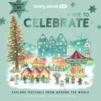 Lonely Planet Kids A Time to Celebrate - Kate Baker, Lonely Planet Kids