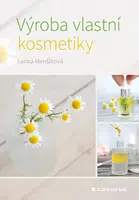 Kniha: Výroba vlastní kosmetiky od Menšíková Lenka
