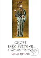 Gnóze jako světové náboženství - Gilles Quispel