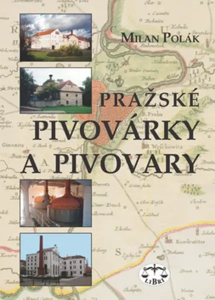 Pražské pivovárky a pivovary - Milan Polák