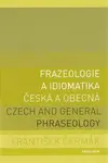 Frazeologie a idiomatika - česká a obecná - František Čermák