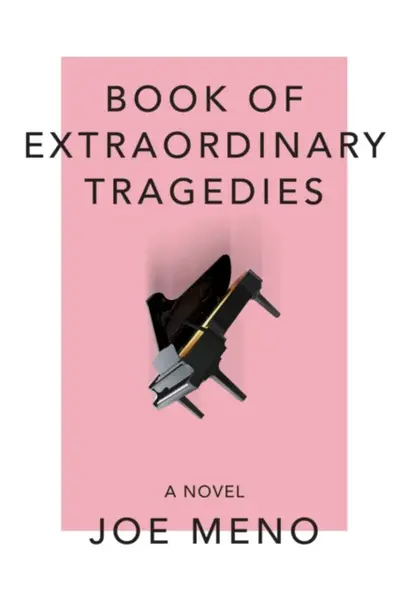 Book Of Extraordinary Tragedies - Joe Meno