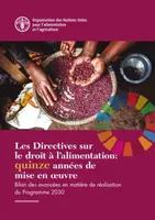 Les Directives sur le droit a l'alimentation: quinze annees de mise en ouvre - Food and Agriculture Organization of the United Nations