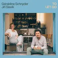Géraldine Schnyder, Jiří Slavík – To Let Go