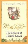 The School At Thrush Green - Miss Read