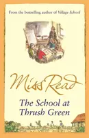 The School At Thrush Green - Miss Read