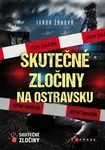 Skutečné zločiny na Ostravsku (poškozená) - Ivana Žáková