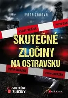 Skutečné zločiny na Ostravsku (poškozená) - Ivana Žáková
