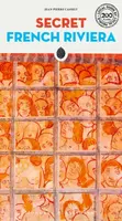 Secret French Riviera Guide - Cassely Jean-Pierre