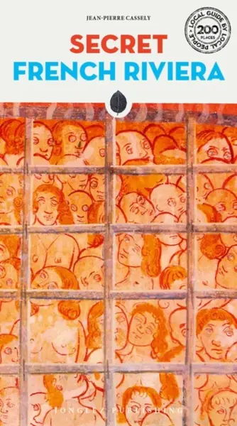 Secret French Riviera Guide - Cassely Jean-Pierre