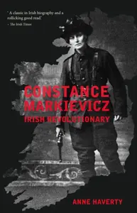 Constance Markievicz - Anne M. Haverty