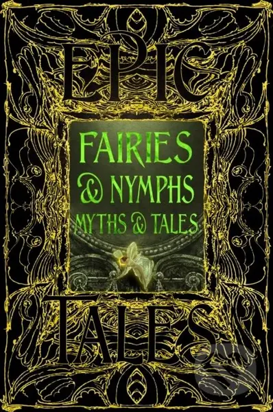 Faeries & Nymphs Myths & Tales (Epic Tales) - Flame Tree Studio L