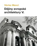 Dějiny evropské architektury V. - Václav Mencl