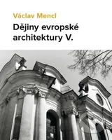 Dějiny evropské architektury V. - Václav Mencl