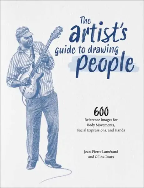 The Artist's Guide to Drawing People - Jean-Pierre Lamerand