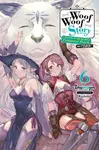Woof Woof Story: I Told You to Turn Me Into a Pampered Pooch, Not Fenrir!, Vol. 6 (light novel) - Kochimo Inumajin
