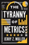 The Tyranny of Metrics - Muller Jerry Z.