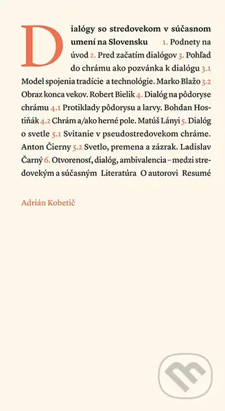 Dialógy so stredovekom v súčasnom umení - Adrián Kobetič - kniha z kategorie Dějiny umění