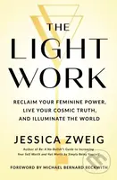 The Light Work (Reclaim Your Feminine Power, Live Your Cosmic Truth, and Illuminate the World) - kniha z kategorie Zdraví a životní styl