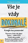 Vše je vždy dokonalé