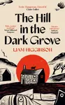 The Hill in the Dark Grove - Liam Higginson