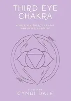 Third Eye Chakra - Cyndi Dale, Anthony J.W. Benson