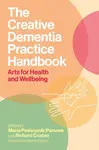The Creative Dementia Practice Handbook