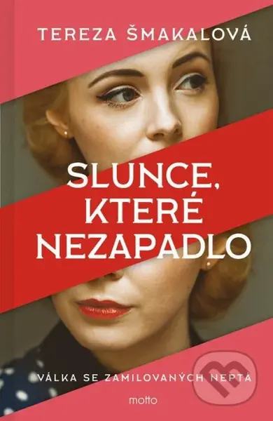 Slunce, které nezapadlo - Tereza Šmakalová - kniha z kategorie Společenská beletrie