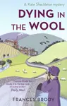 Dying In The Wool - Frances Brody