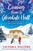 Coming Home to Glendale Hall - Victoria Walters