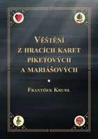 Věštění z hracích karet piketových a mariášových - František Kruml