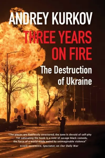 Three Years On Fire - Andrey Kurkov
