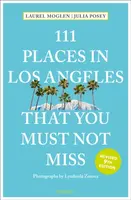 111 Places in Los Angeles That You Must Not Miss - Julia Posey, Laurel Moglen