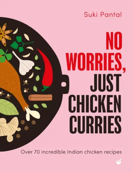 No Worries, Just Chicken Curries - Suki Pantal