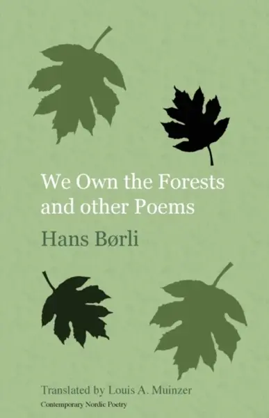 We Own the Forests and Other Poems - Hans BÃ¸rli