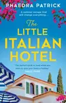 The Little Italian Hotel - Phaedra Patrick