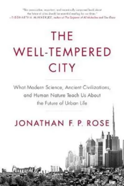The Well-Tempered City - Jonathan F. P. Rose