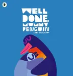 Well Done, Mummy Penguin - Haughton Chris