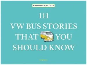 111 VW Bus Stories That You Should Know - Christian SchlÃ¼ter