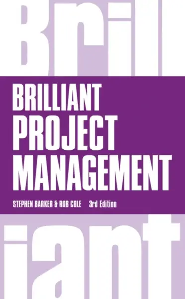 Brilliant Project Management - Stephen Barker, Cole Rob