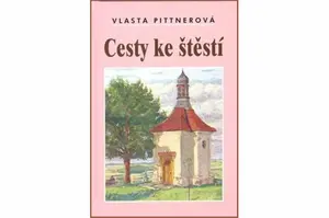 Cesty ke štěstí - Vlasta Pittnerová