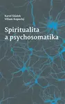 Spiritualita a psychosomatika - Karel Sládek, Viliam Kopecký