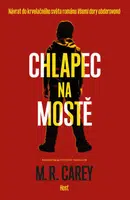 Chlapec na mostě - M. R. Carey