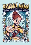 Nasraná máma 2 - Nekorektní průvodce prvním rokem mateřství - Tereza Maroušková